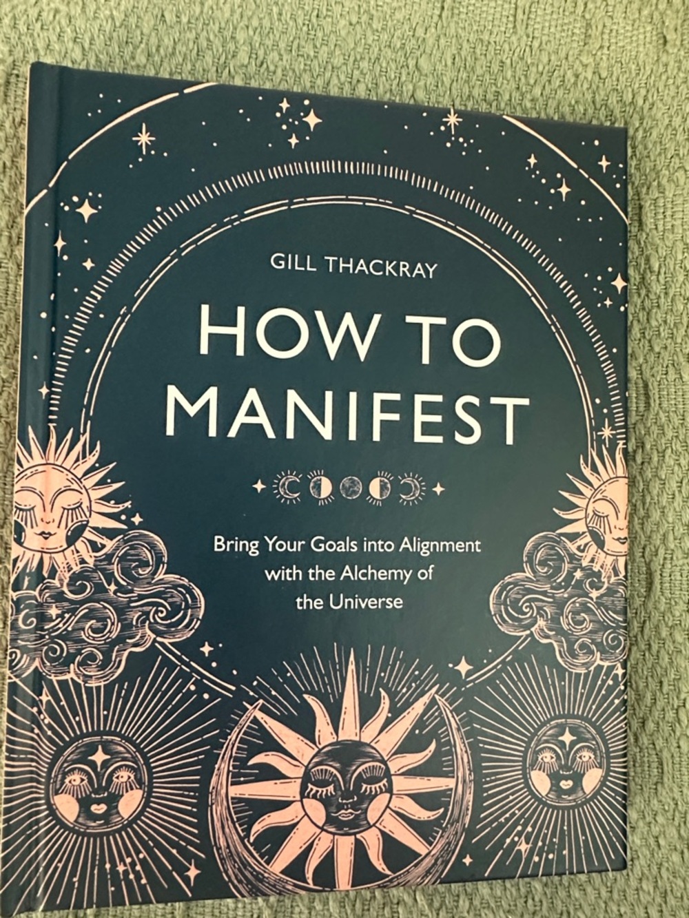 Gill Thackray HOW TO MANIFEST Hardcover Book - blue with Rose Gold Artwork